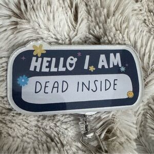 Hello I Am Dead Inside Retractable Badge Reel